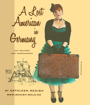 A Lost American in Germany Kathleen Renish www.renish-solo.de
